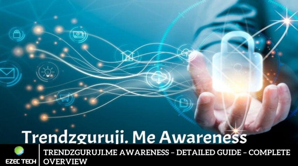 Trendzguruji.me Awareness – Detailed Guide – Complete Overview
