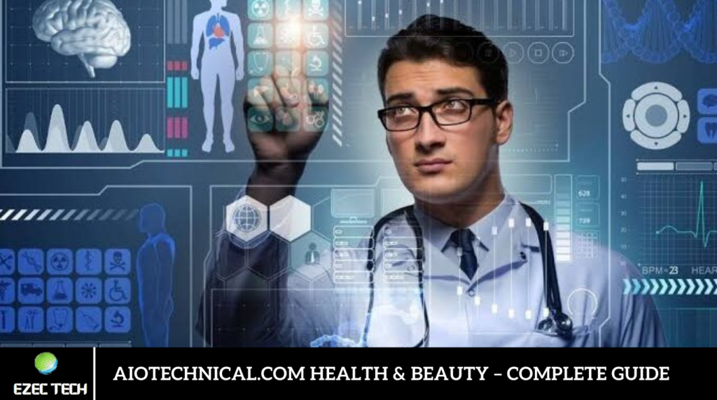 Aiotechnical.com Health & Beauty – Complete Guide