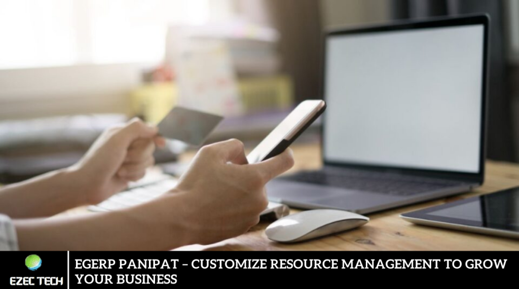 EGERP Panipat – Customize Resource Management To Grow Your Business